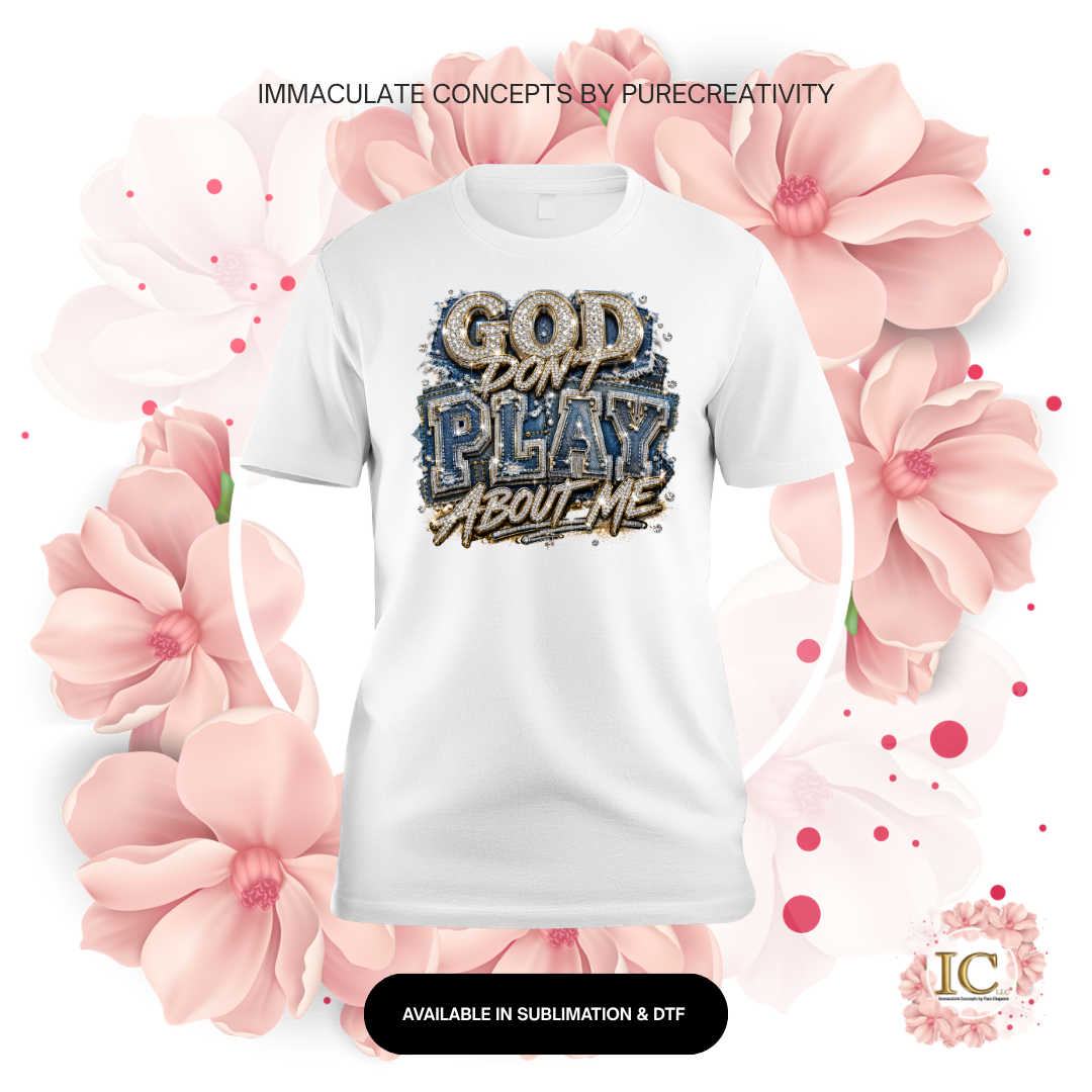 "God Don't Play About Me" Rhinestone & Denim Sublimation Graphic Tee